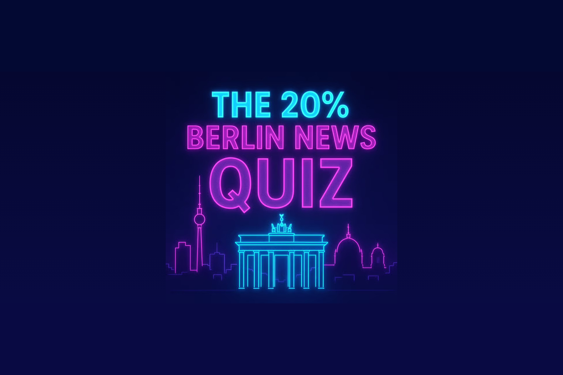 Das 20% Berlin News Quiz